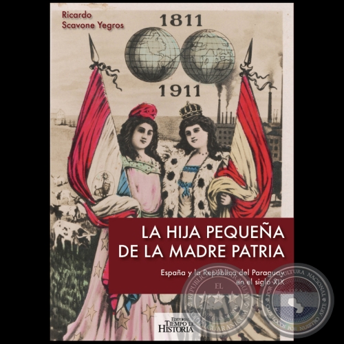 LA HIJA PEQUEÑA DE LA MADRE PATRIA - Autor: RICARDO SCAVONE YEGROS - Año 2024